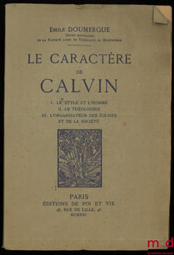 LE CARACTÈRE DE CALVIN. DOUMERGUE (Émile)