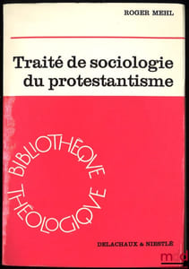 TRAITÉ DE SOCIOLOGIE DU PROTESTANTISME, Bibl. théologique