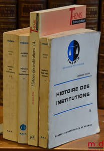HISTOIRE DES INSTITUTIONS, t. I-2:  L’ANTIQUITÉ, 3eéd. mise à jour; t.3: LE MOYEN ÂGE, 11eéd.; t.4: XVIe-XVIIIesiècle, mis à jour avec le concours de Marie Dinclaux; t. V: Le XIXesiècle, 6eéd.,, coll. Thémis / Science politique