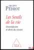 LES SEUILS DE LA VIE, Biom&eacute;decine et droit du vivant. P&Eacute;DROT (Philippe)