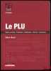 LE PLU, Régime juridique– Élaboration– Modification– Révision–Contentieux, 2eéd., coll. Guides juridiques. HERCÉ (Steve)