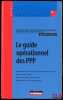 LE GUIDE OPÉRATIONNEL DES PPP, Conditions du recours au partenariat public-privé, Passation du contrat, Risques et matrice des risques, Questions ...