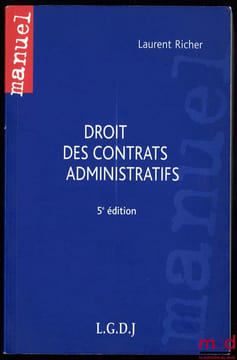 DROIT DES CONTRATS ADMINISTRATIFS, 5eéd.. RICHER (Laurent)