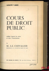 COURS DE DROIT PUBLIC rédigé d’après les notes et avec l’autorisation de l’auteur, Capacité 1reannée, Année 1957-1958