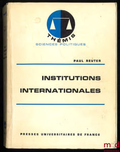 INSTITUTIONS INTERNATIONALES, coll. Thémis Sciences politiques, 7eéd.