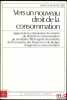 VERS UN NOUVEAU DROIT DE LA CONSOMMATION, Rapport de la commission de la refonte du droit de la consommation au secrétaire d’État auprès du ministre ...
