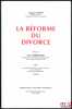 LA RÉFORME DU DIVORCE, t. I: Commentaires des lois n°75-617 et 75-618 du 11 juillet 1975 et des textes d’application, Préface de Jean Carbonnier. ...