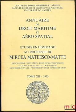 ÉTUDES EN HOMMAGE AU PROFESSEUR MIRCEA MATEESCO-MATTE. Droit maritime - droit aérien - droit extra-atmosphérique - relations internationales - droit ...