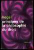 PRINCIPES DE LA PHILOSOPHIE DU DROIT (1821), traduction d’André Kaan, Préface de Jean Hyppolite, coll. idées. HEGEL (Friedrich)