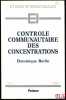 CONTR&Ocirc;LE COMMUNAUTAIRE DES CONCENTRATIONS, coll. &Eacute;tudes internationales, n&deg;5. BERLIN (Dominique)