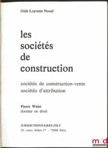 LES SOCIÉTÉS DE CONSTRUCTION, sociétés de construction-vente, société d’attribution