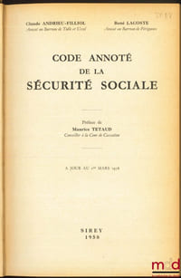 CODE ANNOTÉ DE LA SÉCURITÉ SOCIALE, à jour au 1ermars 1958, Préface de Maurice TETAUD