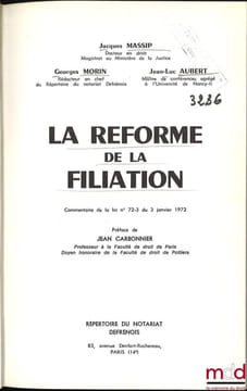 LA RÉFORME DU DIVORCE, Commentaires de la loi n°72-3 du 3janvier 1972, Préface de Jean Carbonnier. MASSIP (Jacques), MORIN (Georges)et AUBERT ...