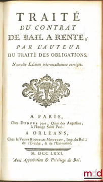 TRAITÉ DU CONTRAT DE LOUAGE, selon les règles tant du for de la conscience, que du fort extérieur, Nouvelle éd. très exactement corrigée; TRAITÉ DU ...