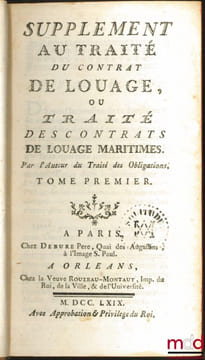 TRAITÉ DU CONTRAT DE LOUAGE, selon les règles tant du for de la conscience, que du fort extérieur, Nouvelle éd. très exactement corrigée; TRAITÉ DU ...