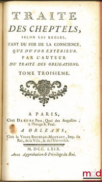 TRAITÉ DU CONTRAT DE LOUAGE, selon les règles tant du for de la conscience, que du fort extérieur, Nouvelle éd. très exactement corrigée; TRAITÉ DU ...