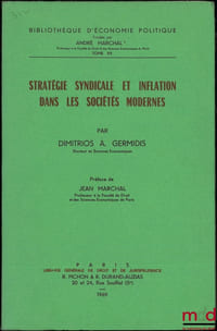 STRATÉGIE SYNDICALE ET INFLATION DANS LES SOCIÉTÉS MODERNES, Préface de Jean Marchal, Bibl. d’économie politique, t.XII