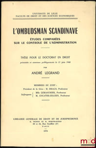 L’OMBUDSMAN SCANDINAVE. ÉTUDES COMPARÉES SUR LE CONTRÔLE DE L’ADMINISTRATION, Préface de Roland Drago, Bibl. de science administrative, t.II