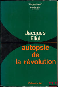 AUTOPSIE DE LA RÉVOLUTION, coll. «Liberté de l’esprit»