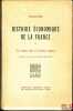HISTOIRE ÉCONOMIQUE DE LA FRANCE, Préface de Armand Rébillon (t.1) et Henri Hauser (t.2), publié avec le concours de Robert Schnerb:  t.1: Le Moyen ...