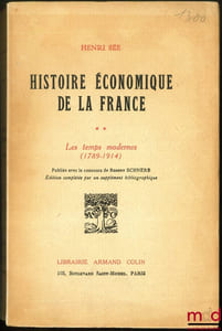 HISTOIRE ÉCONOMIQUE DE LA FRANCE, Préface de Armand Rébillon (t.1) et Henri Hauser (t.2), publié avec le concours de Robert Schnerb: t.1: Le Moyen Âge et l’Ancien Régime; t.2: Les temps modernes (1789-1914)