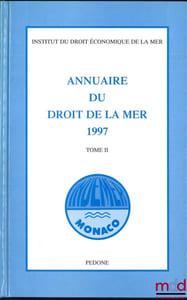 ANNUAIRE DU DROIT DE LA MER, Institut du Droit économique de la Mer: 1996, t.I (642p.); 1997, t.II (747p.); 1999, t.IV (744p.); 2000, t.V (740p.); 2001, t.VI (720p.); 2006, t.XI (783p.) ; 2008, t. XIII (844 p.)