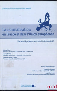 La normalisation en France et dans l’Union européenne, une activité privée au service de l’intérêt général ?, avec la participation de Federico Pernazza et Angel Menedez