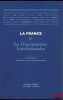 LA FRANCE ET LES ORGANISATIONS INTERNATIONALES, Sous la dir. de Gerard Cahin, Florence Poirat, Sandra Szurek. [Collectif]