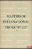 MASTERS OF INTERNATIONAL THOUGHT, Major twentieth-Century theorists and the world crisis. THOMPSON (Kenneth)