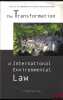 THE TRANSFORMATION OF INTERNATIONAL ENVIRONMENTAL LAW, Edited by Yann Kerbrat and Sandrine Maljean-Dubois. [Collectif]