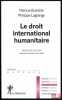 LE DROIT INTERNATIONAL HUMANITAIRE, nouvelle édition entièrement refondue et mise à jour, coll. Repères. BUIRETTE (Patricia) et LAGRANGE (Philippe)
