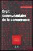 DROIT COMMUNAUTAIRE DE LA CONCURRENCE, coll. Droit communautaire. GRYNFOGEL (Catherine)