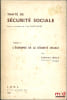 TRAIT&Eacute; DE S&Eacute;CURIT&Eacute; SOCIALE, sous la dir. de Yves Saint-Jours :  t. I : LE DROIT DE LA S&Eacute;CURIT&Eacute; SOCIALE, Y. Saint-Jours (1984, 560p.) ;  [Suppl&eacute;ment] : ...