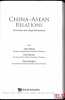 CHINA-ASEAN RELATIONS, economic and legal dimensions. WONG (John), KEYUAN (Zou) et HUAQUN (Zeng)