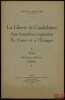 LA LIBERT&Eacute; DE CANDIDATURE AUX ASSEMBL&Eacute;ES L&Eacute;GISLATIVES EN FRANCE ET &Agrave; L’&Eacute;TRANGER, &Eacute;tude historique, politique, juridique. FRANCIS-BERNARD