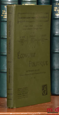 ÉCONOMIE POLITIQUE, coll. Enseignement primaire supérieur, Instruction Civique. – Droit usuel, Économie Politique par MM.É.Allix, H.Nézard et A.Meunier