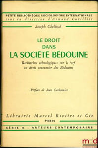 LE DROIT DANS LA SOCIÉTÉ BÉDOUINE, Recherches ethnologiques sur le ‘orf ou droit coutumier des Bédouins, Préface de JeanCarbonnier, Petite bibliothèque sociologique internationale