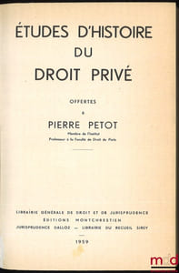 ÉTUDES D’HISTOIRE DU DROIT PRIVÉ OFFERTES À PIERRE PETOT