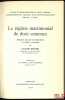 LE RÉGIME MATRIMONIAL DE DROIT COMMUN, Projets belges de réforme et droit comparé, Préface du Baron LouisFrédéricq. RENARD (Claude)