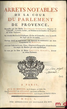 ARRETS NOTABLES DE LA COUR DU PARLEMENT DE PROVENCE, Recueillis par feu Messire Balthasar Debézieux, Sur diverses Matières Ecclésiastique, Civiles é ...
