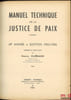 MANUEL TECHNIQUE DE LA JUSTICE DE PAIX, 49eann&eacute;e, &eacute;d.1955-1956 refondue et mise &agrave; jour. GU&Eacute;RARD (Henry)