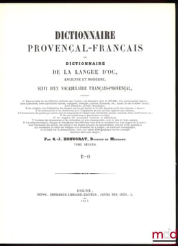 DICTIONNAIRE PROVENÇAL-FRANÇAIS OU DICTIONNAIRE DE LA LANGUE D’OC ANCIENNE ET MODERNE SUIVI D’UN VOCABULAIRE FRANÇAIS-PROVENÇAL. HONNORAT (Simon-Jude)