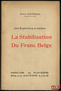 UNE EXPÉRIENCE À MÉDITER: LA STABILISATION DU FRANC BELGE