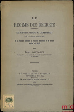 LE RÉGIME DES DÉCRETS, Les pouvoirs accordés au gouvernement par la loi du 3 août 1926 et la procédure permettant la réalisation d’économies et de ...
