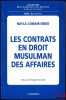 LES CONTRATS EN DROIT MUSULMAN DES AFFAIRES, Préface de Philippe Fouchard, coll. Droit des affaires et de l’entreprise, série Recherches. COMAIR-OBEID ...