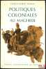POLITIQUES COLONIALES AU MAGHREB, Coll.Hier. AGERON (Charles-Robert)