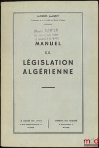 MANUEL DE LÉGISLATION ALGÉRIENNE