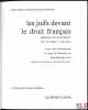 LES JUIFS DEVANT LE DROIT FRANÇAIS, Législation et jurisprudence fin 19e à nos jours, Introduction et dir. de Jean-Philippe Lévy, Coll. ...