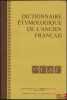 DICTIONNAIRE ÉTYMOLOGIQUE DE L’ANCIEN FRANÇAIS. BALDINGER (Kurt), GENDRON (Jean-Denis), STRAKA (Georges)