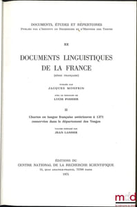 DOCUMENTS LINGUISTIQUES DE LA FRANCE (Série française), Publiés par Jacques Monfrin avec le concours de Lucie Fossier, t.II : Chartes en langue française antérieures à 1271, conservées dans le département des Vosges, coll. Documents, Études et Répertoires publiés par l’institut de recherche et d’histoire des textes, vol.XX